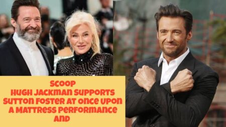 Hugh Jackman seen supporting Sutton Foster in Once Upon a Mattress amid dating rumors – The Independent