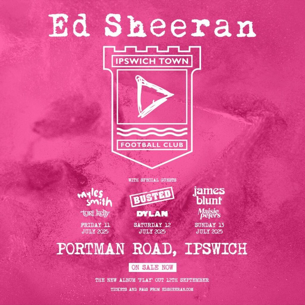 ED SHEERAN ANNOUNCES PORTMAN ROAD SHOWS – Ipswich Town FC